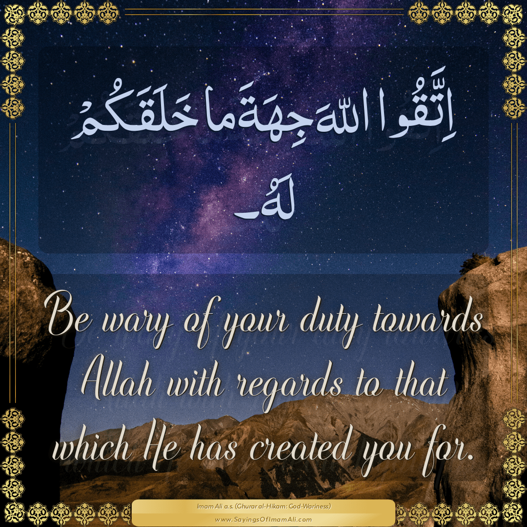 Be wary of your duty towards Allah with regards to that which He has...